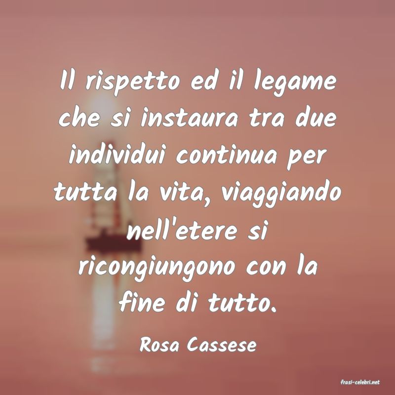 frasi di  Rosa Cassese
