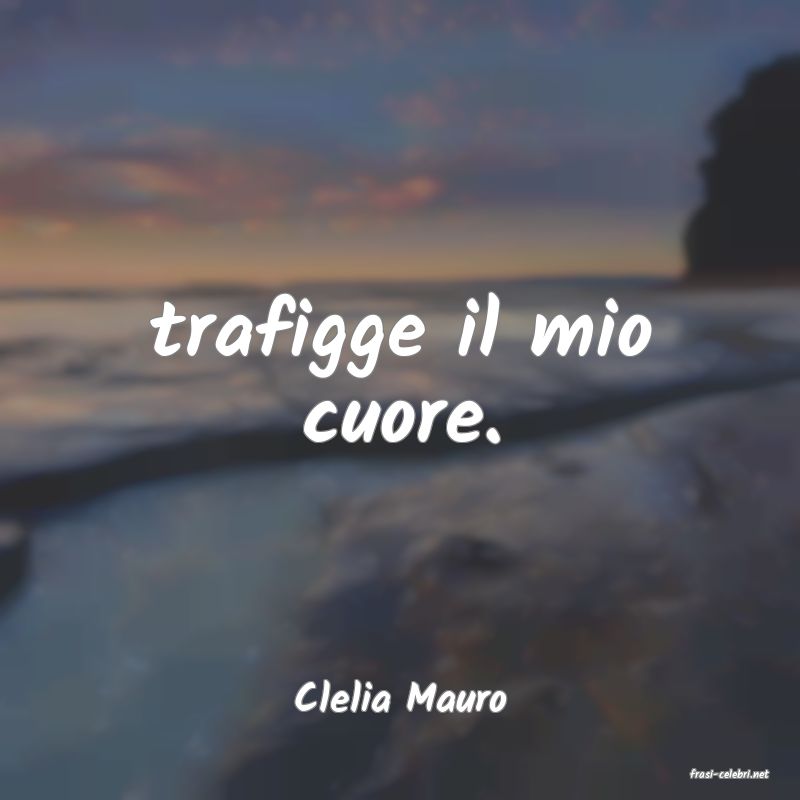 frasi di  Clelia Mauro
