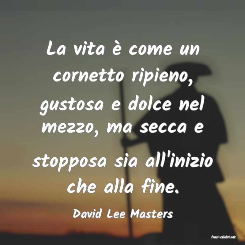 frasi di  David Lee Masters
