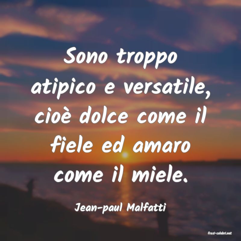 frasi di  Jean-paul Malfatti
