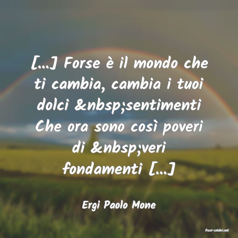 frasi di  Ergi Paolo Mone
