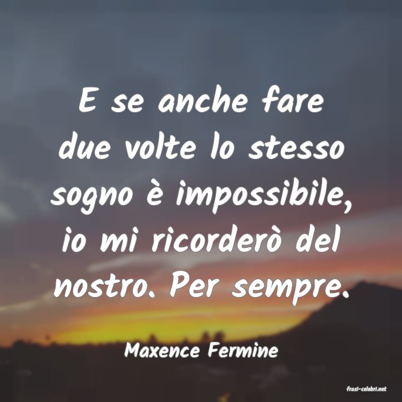 frasi di  Maxence Fermine
