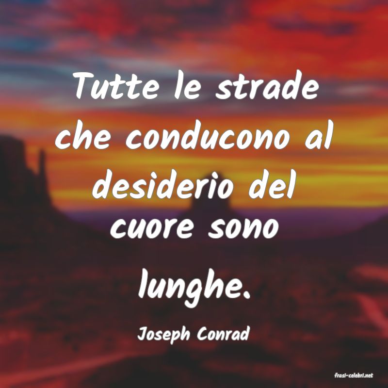 frasi di  Joseph Conrad
