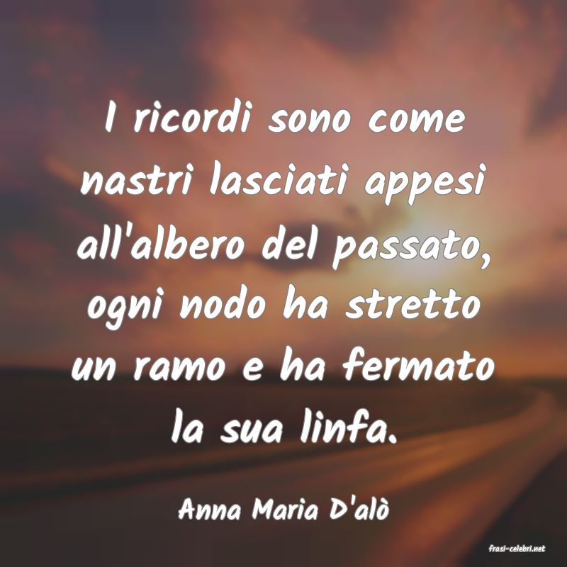 frasi di Anna Maria D'al