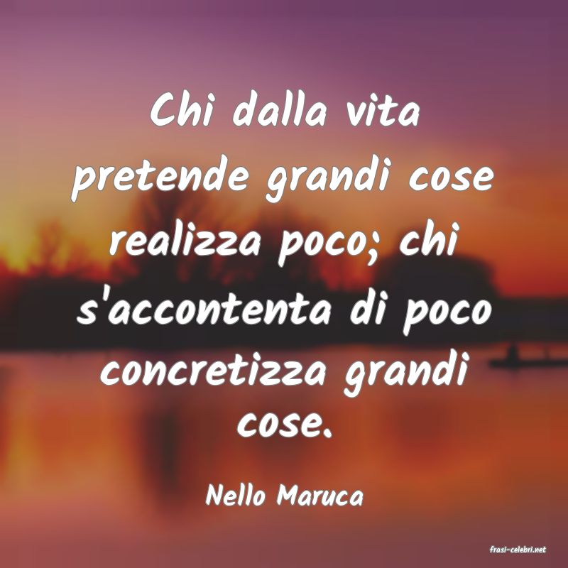 frasi di  Nello Maruca
