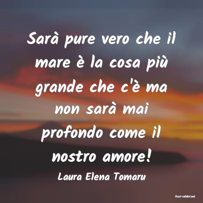 frasi di  Laura Elena Tomaru
