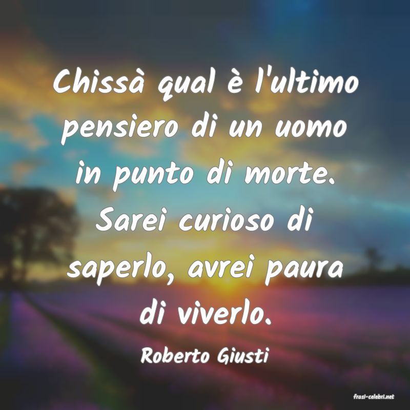 frasi di  Roberto Giusti
