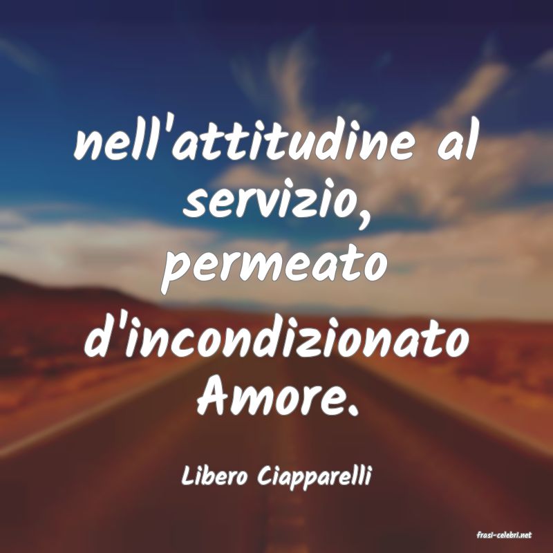 frasi di  Libero Ciapparelli
