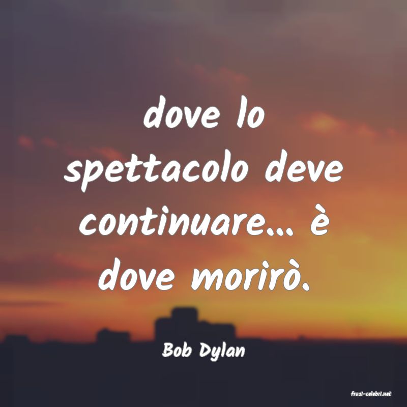 frasi di  Bob Dylan
