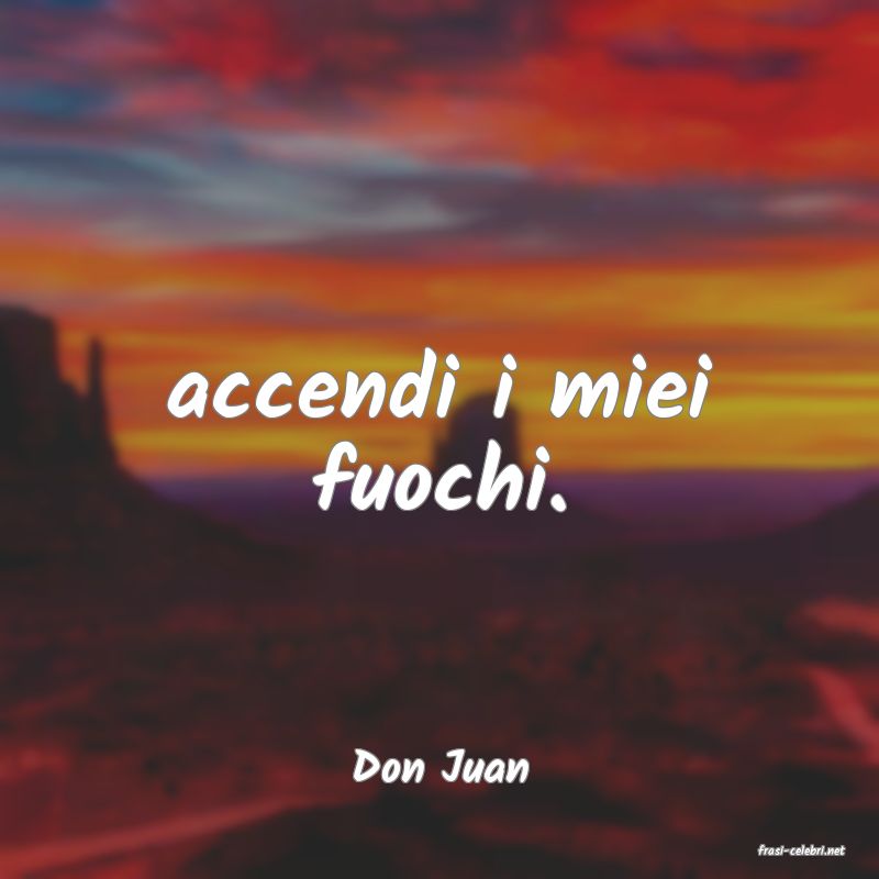 frasi di  Don Juan
