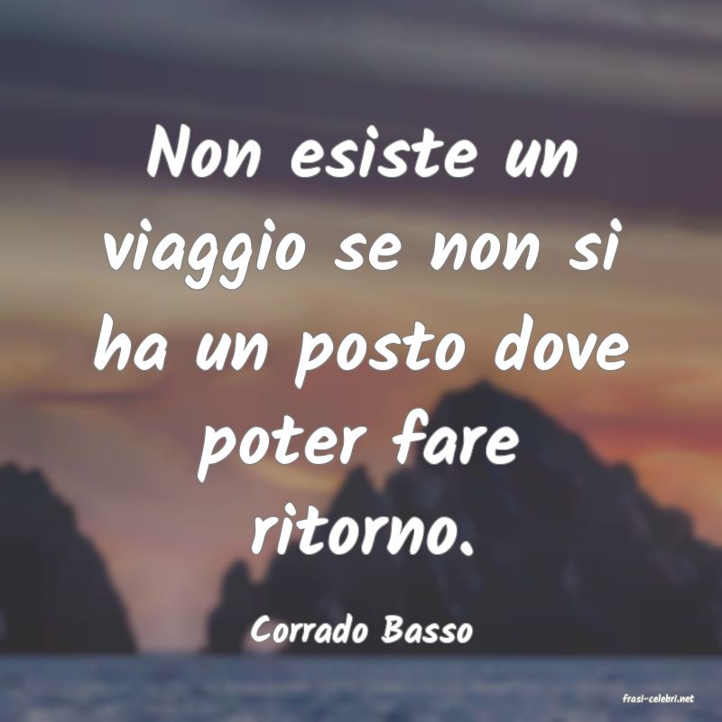 frasi di  Corrado Basso
