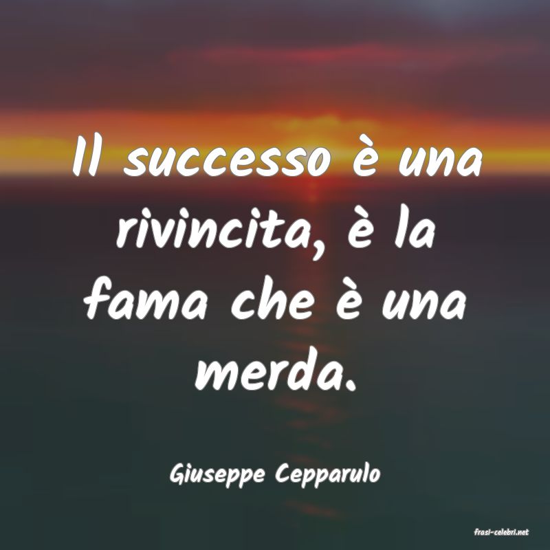 frasi di  Giuseppe Cepparulo
