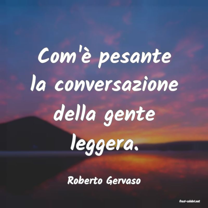 frasi di  Roberto Gervaso
