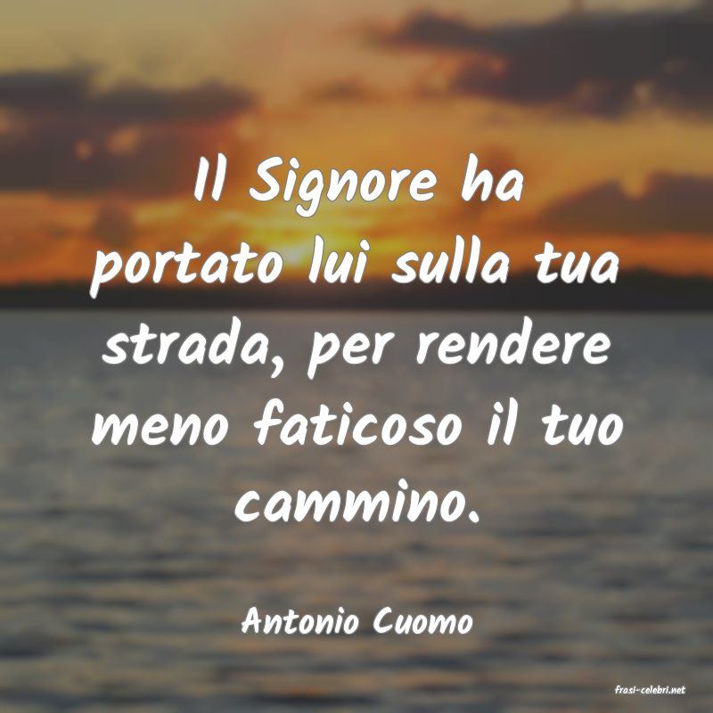 frasi di  Antonio Cuomo
