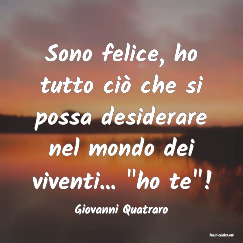 frasi di  Giovanni Quatraro
