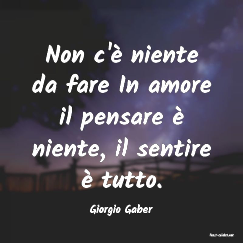 frasi di  Giorgio Gaber
