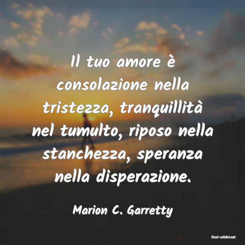 frasi di  Marion C. Garretty
