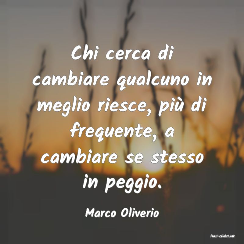 frasi di  Marco Oliverio
