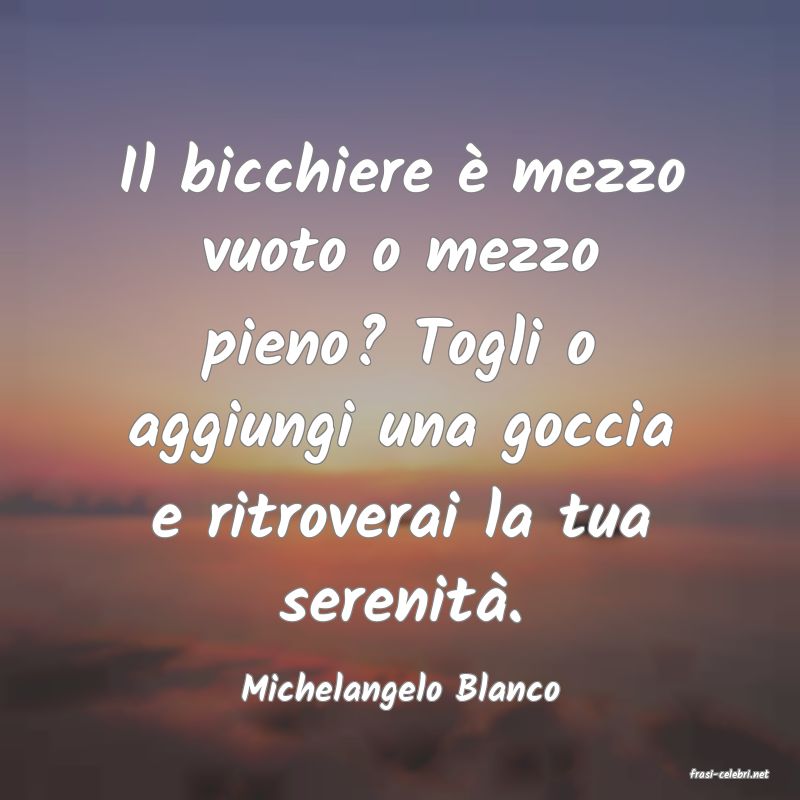 frasi di  Michelangelo Blanco
