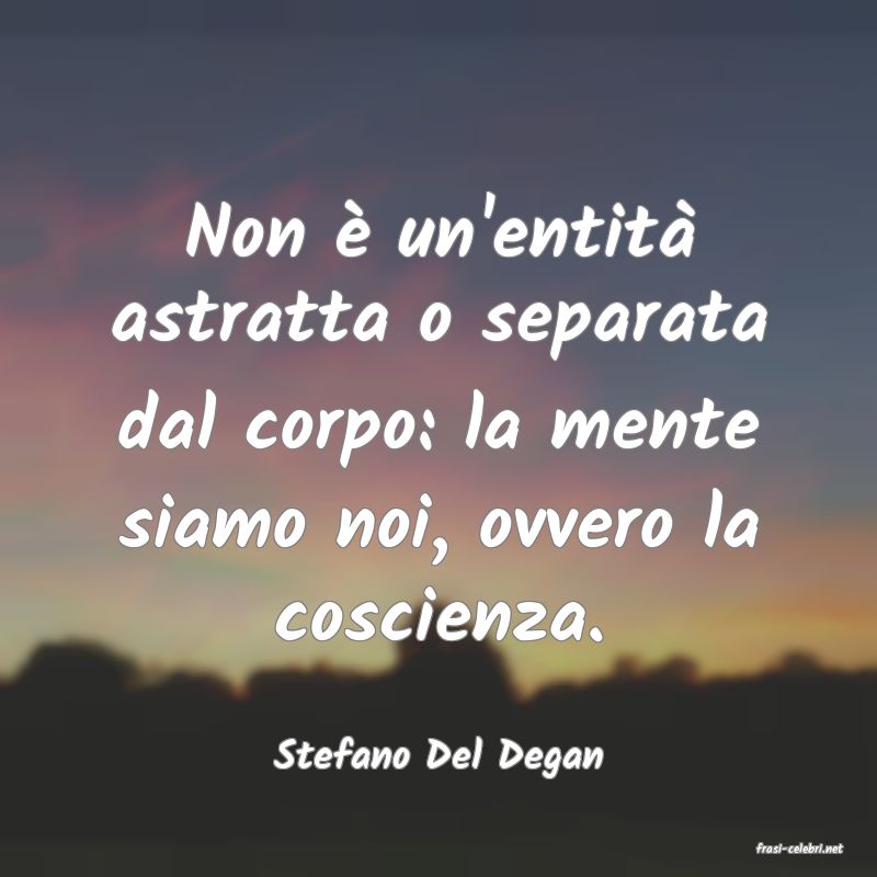 frasi di  Stefano Del Degan
