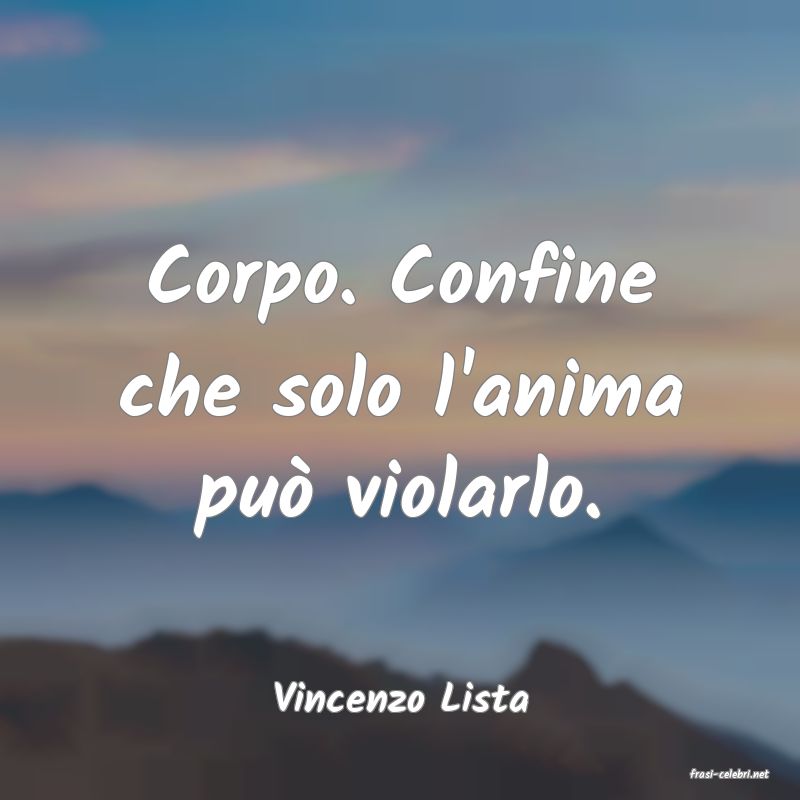 frasi di  Vincenzo Lista
