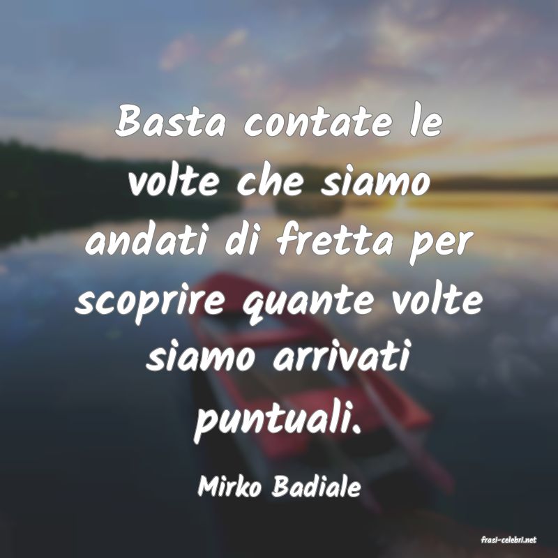 frasi di  Mirko Badiale
