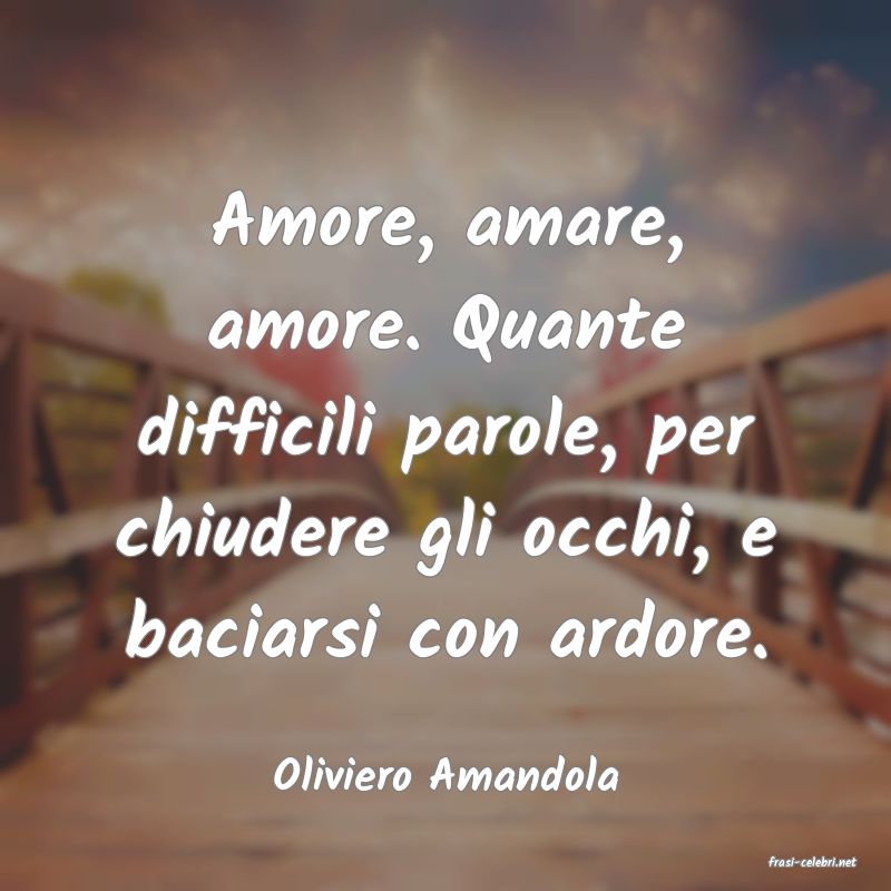 frasi di  Oliviero Amandola
