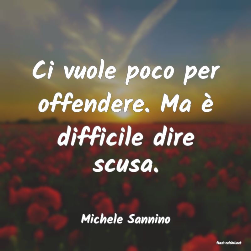 frasi di  Michele Sannino
