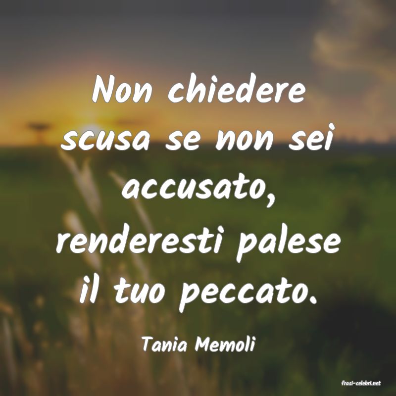 frasi di  Tania Memoli
