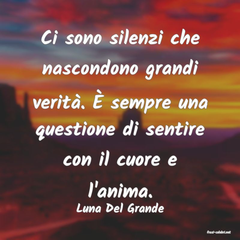 frasi di  Luna Del Grande
