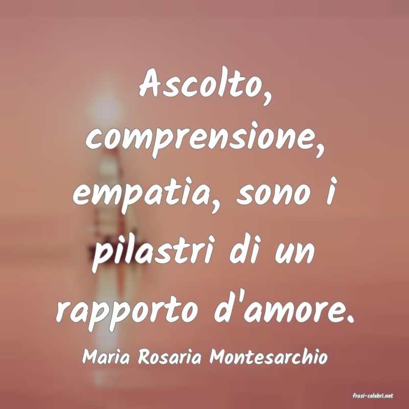 frasi di  Maria Rosaria Montesarchio
