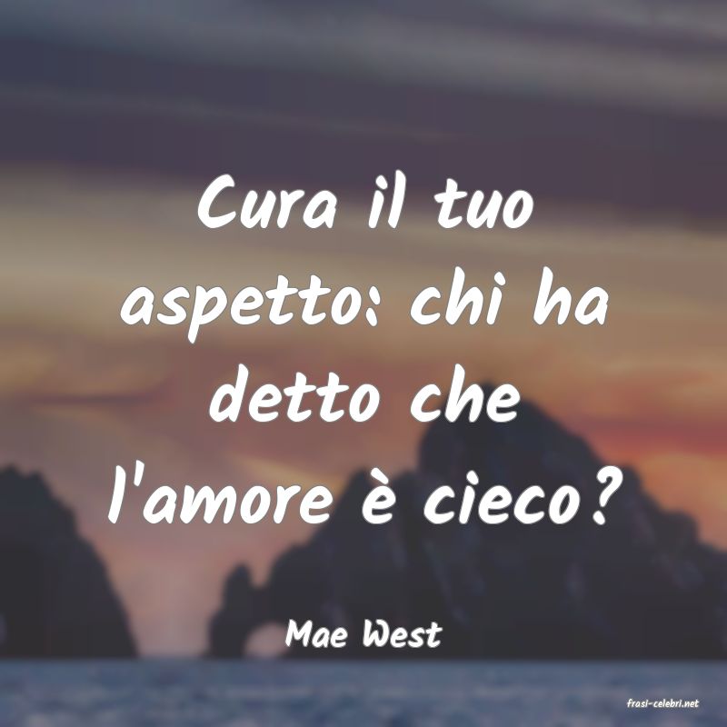 frasi di  Mae West
