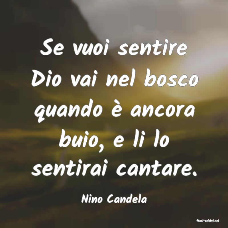 frasi di  Nino Candela
