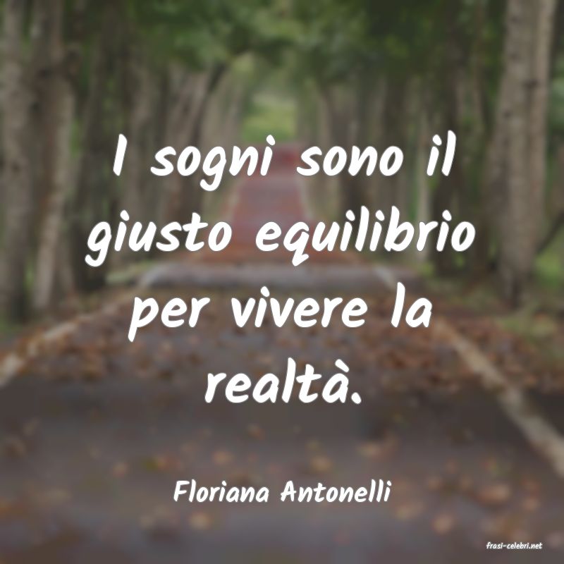 frasi di  Floriana Antonelli
