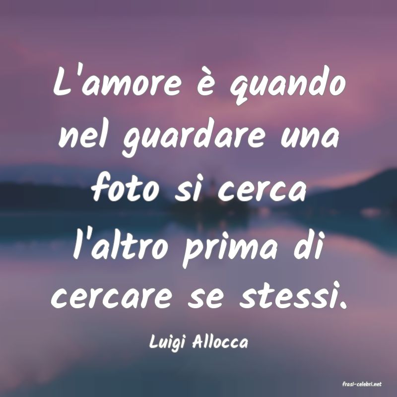 frasi di  Luigi Allocca
