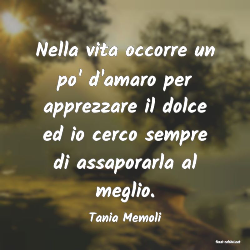 frasi di  Tania Memoli
