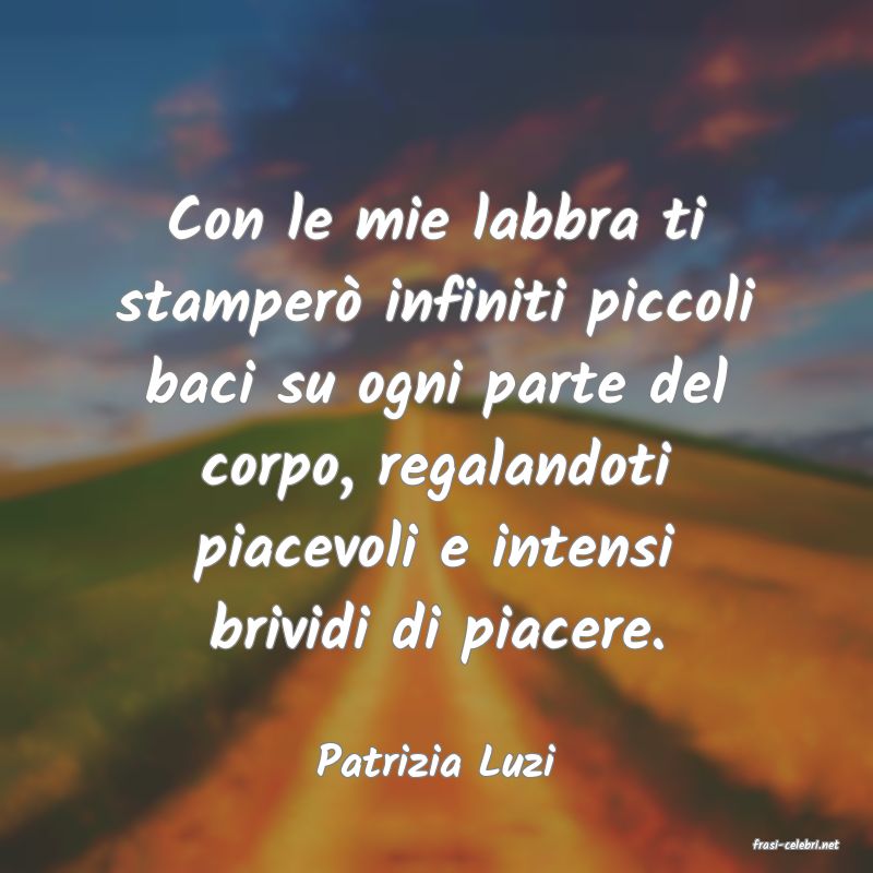 frasi di  Patrizia Luzi
