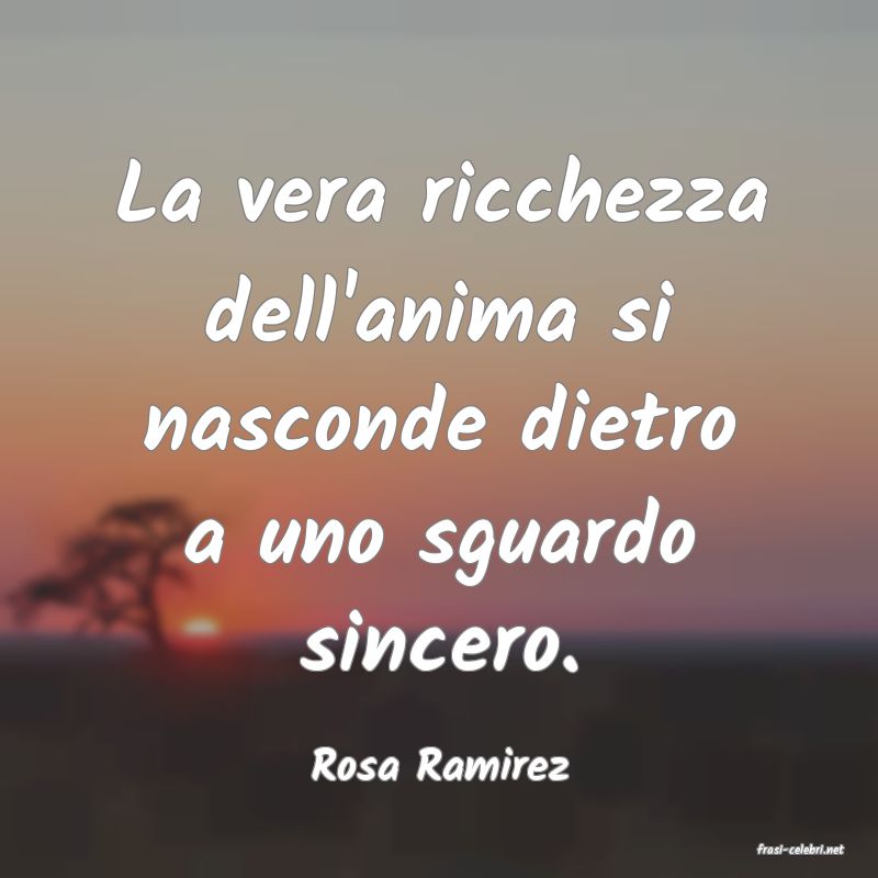 frasi di  Rosa Ramirez
