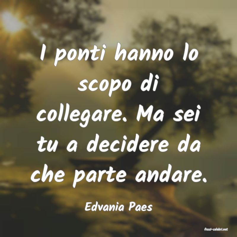 frasi di  Edvania Paes
