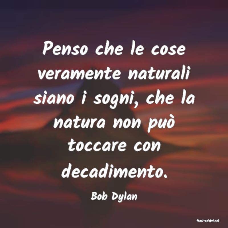 frasi di  Bob Dylan
