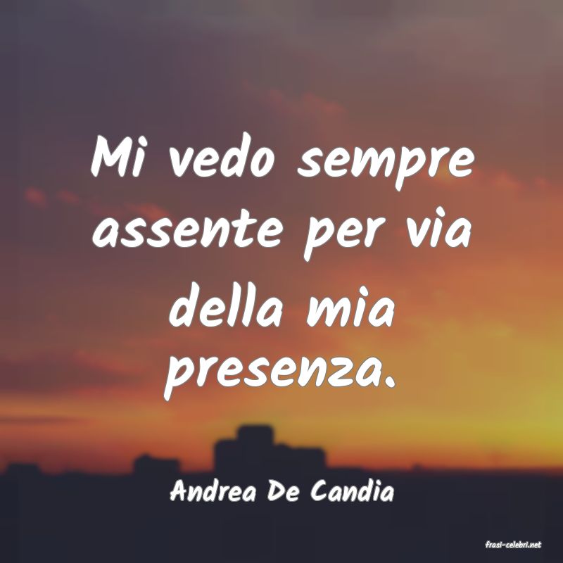 frasi di  Andrea De Candia
