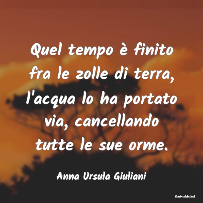 frasi di  Anna Ursula Giuliani
