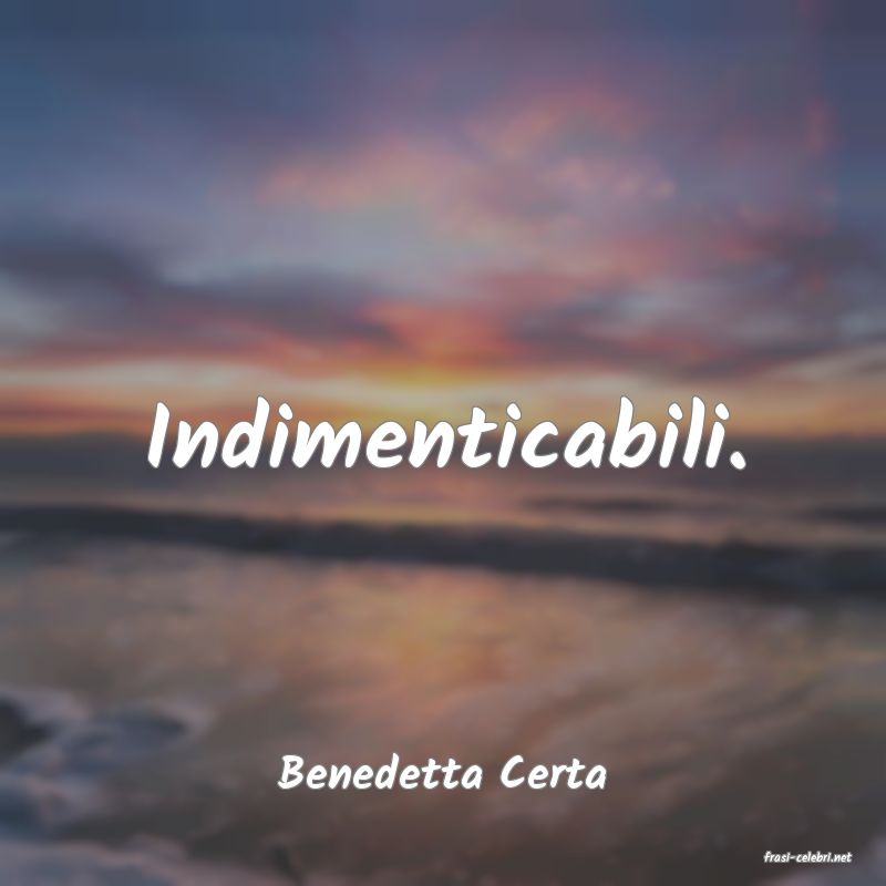 frasi di  Benedetta Certa
