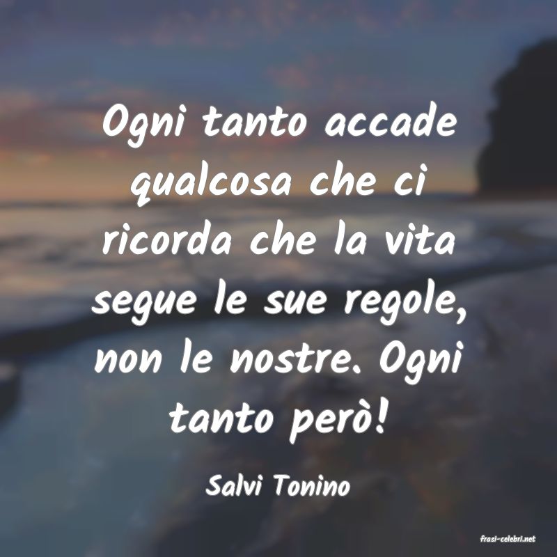 frasi di  Salvi Tonino
