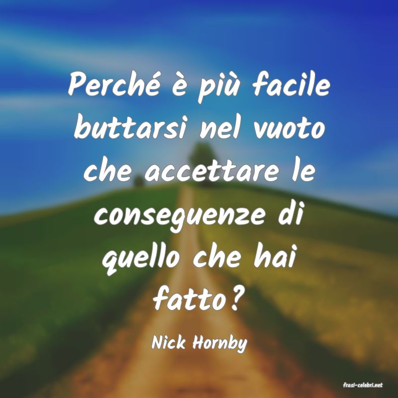 frasi di  Nick Hornby
