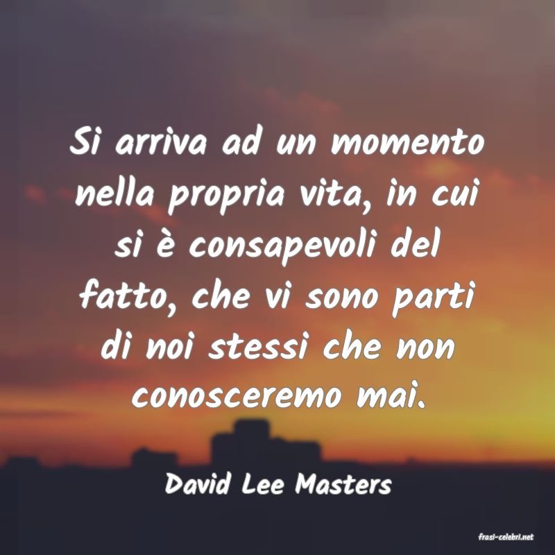 frasi di  David Lee Masters
