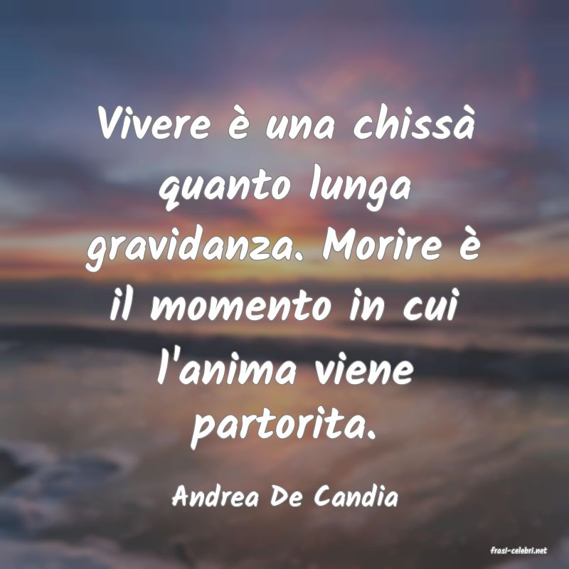 frasi di  Andrea De Candia
