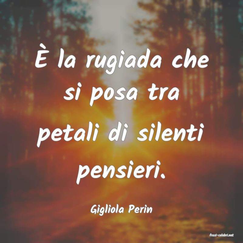 frasi di  Gigliola Perin
