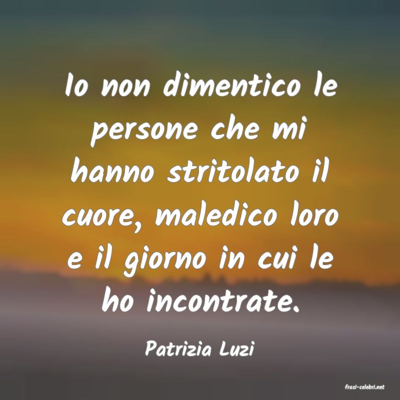 frasi di  Patrizia Luzi
