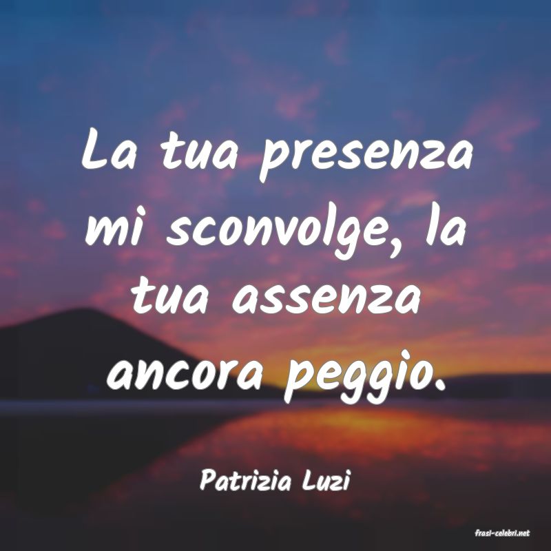 frasi di  Patrizia Luzi
